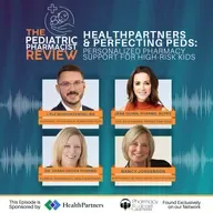 HealthPartners & Perfecting Peds: Personalized Pharmacy Support for High-Risk Kids