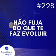 #228 - Não fuja do que te faz evoluir