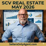 Santa Clarita Real Estate May 2026: Lawsuits, Pricing, and the Sellers Only Lens