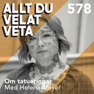 578 Om tatueringar med Helena Meyer
