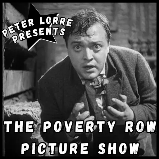 The Poverty Row Picture Show • Presented by Peter Lorre