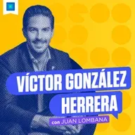 Víctor González Herrera - La revolución de los medicamentos genéricos, con Juan Lombana