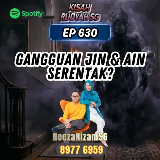 Ep 630: Gangguan Jin & Ain Serentak?