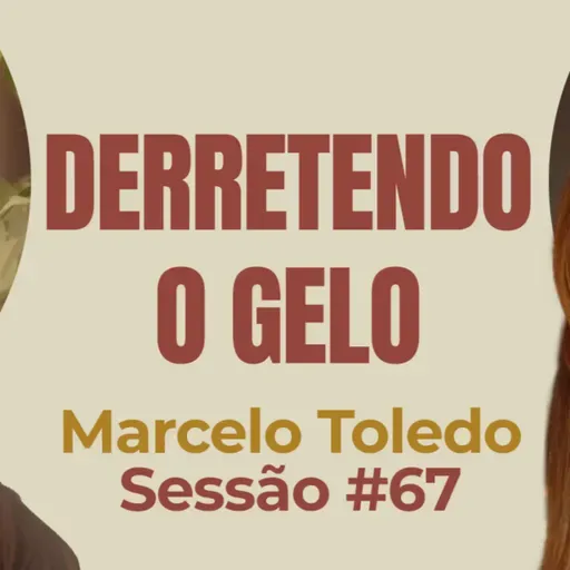 Derretendo o Gelo com Marcelo Toledo - Parece Terapia | Sessão #67
