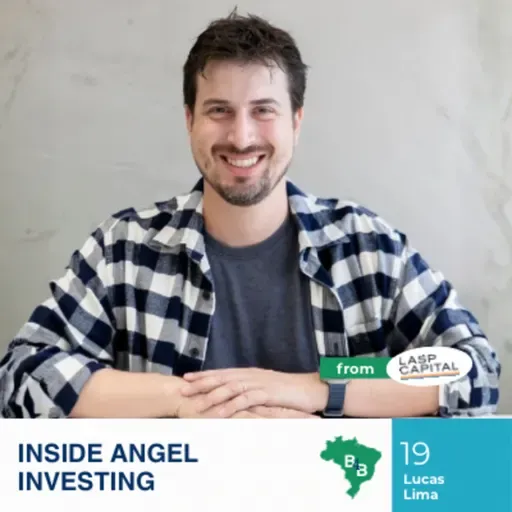Inside Angel Investing with Lucas Lima from LASP Capital