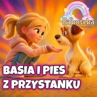🐶Basia Znajduje Psa 🌧️ | Bajka Dla Dzieci o Zaufaniu 🌧️ Audiobook Dla Dzieci Do Słuchania