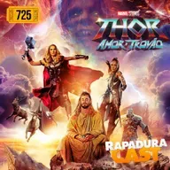 RapaduraCast 725 - Thor: Amor e Trovão é a Marvel se zoando!