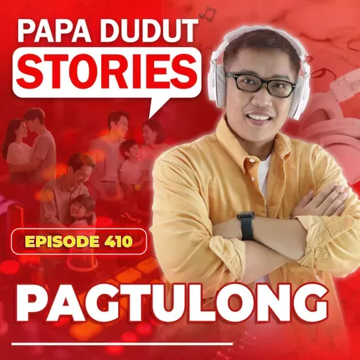EP410: Pagtulong l Papa Dudut Stories