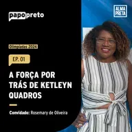 Rosemary de Oliveira: A força por trás de Ketleyn Quadros