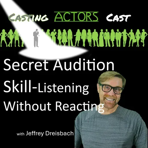 Secret Audition Skill- Listening Without Reacting