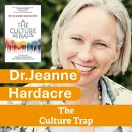 The Culture Trap with Dr. Jeanne Hardacre