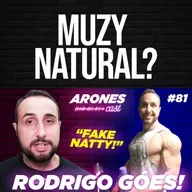 #81 O TERROR DOS FAKE NATTYS! - RODRIGO GÓES - #ARONESCAST