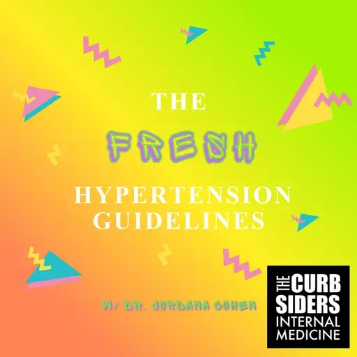 REBOOT: #509 Fresh Hypertension Guidelines. West Philadelphia Doc Jordy Cohen Keeps Our Hypertension Management Fresh