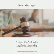 5 Signs You’re Under Legalistic Leadership