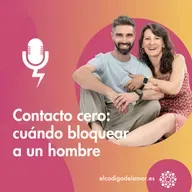 Contacto cero: cuándo bloquear a un hombre