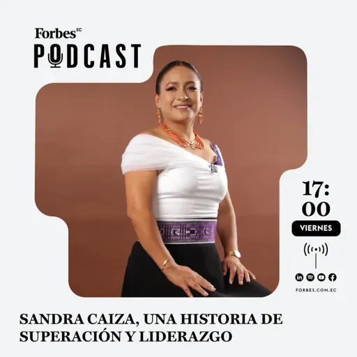 Capítulo #665: Sandra Caiza, una historia de superación y liderazgo