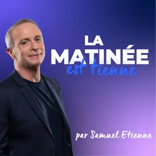 La Matinée Est Tienne, par Samuel Etienne-08/05/26 L'actu du jour en bref