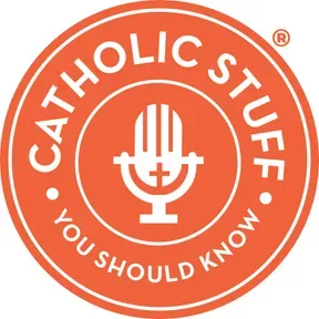 Catholic Stuff You Should Know