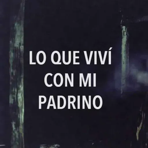 Lo Que Viví Con Mi Padrino (Historias De Terror)