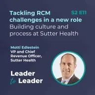Tackling RCM challenges in a new role: Building culture and process at Sutter Health