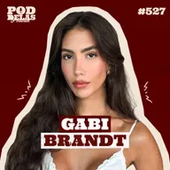 GABI BRANDT - PODDELAS PODCAST #527