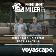 Triple dipping credit card coupons | Frequent Miler on the Air Ep330 | 10-31-25