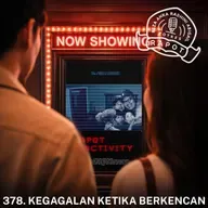 378. KEGAGALAN KETIKA BERKENCAN
