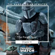 The Mandalorian Rewatch, Chapter Ten: The Passenger