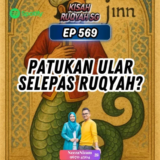 Ep 569: Patukan Ular Selepas Ruqyah?