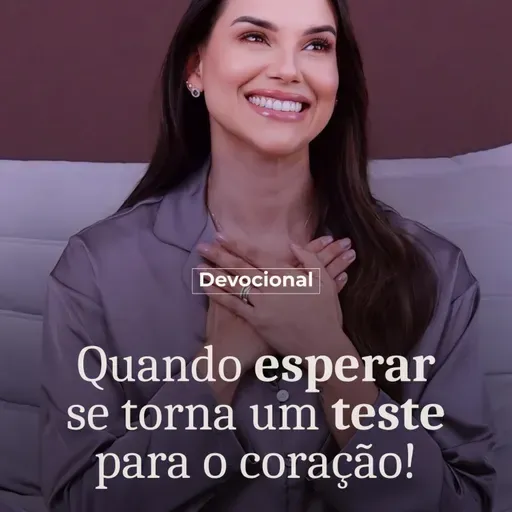 QUANDO ESPERAR SE TORNA UM TESTE PARA O CORAÇÃO