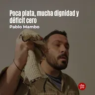 Poca plata, mucha dignidad y déficit cero 