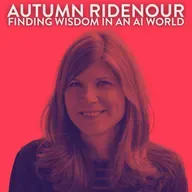 Finding Wisdom in an AI World with Autumn Ridenour
