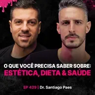 Estética, Dieta & Saúde - PhD. Santiago Paes