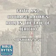 Faith and Courage: Rahab’s Role in the Fall of Jericho