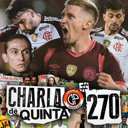 FLAMENGO PERDE PRO LANUS NO JOGO DE IDA DA FINAL DA RECOPA! FILIPE LUIS ADMITE FASE RUIM! - CHARLA DE QUINTA #270