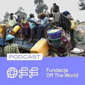 Podcast Fundacji Off The World – rozmowy o świecie