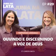 LIDERANÇA #20: Liderança Profética: Ouvindo e Discernindo a Voz de Deus Ft. Christa Smith