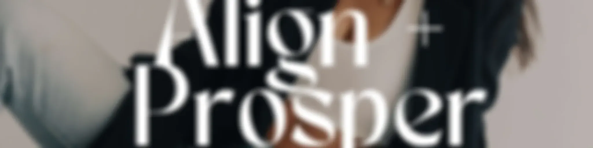 Align + Prosper with Elise Danielle