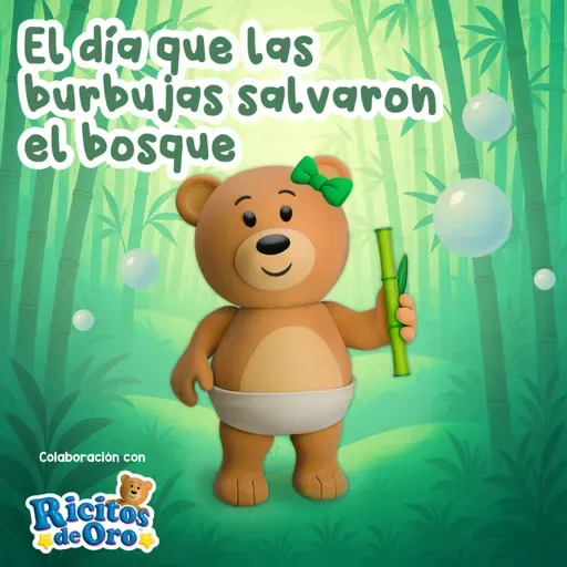 El día que las burbujas salvaron el bosque 243 | Cuentos infantiles | Cuidado del miedo ambiente