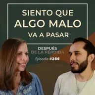 266) Siento que algo malo va a pasar