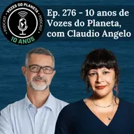 Ep. 276 - 10 anos de Vozes do Planeta
