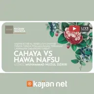 113. Cahaya Vs Hawa Nafsu - Ustadz Muhammad Nuzul Dzikri, Lc.