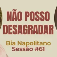 Não Posso Desagradar com Bia Napolitano - Parece Terapia | Sessão #61