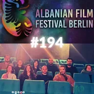 Bëje mirë, bëje vetë - Albanian Film Festival Berlin në Buchi Podcast Shqip #194 | Agora