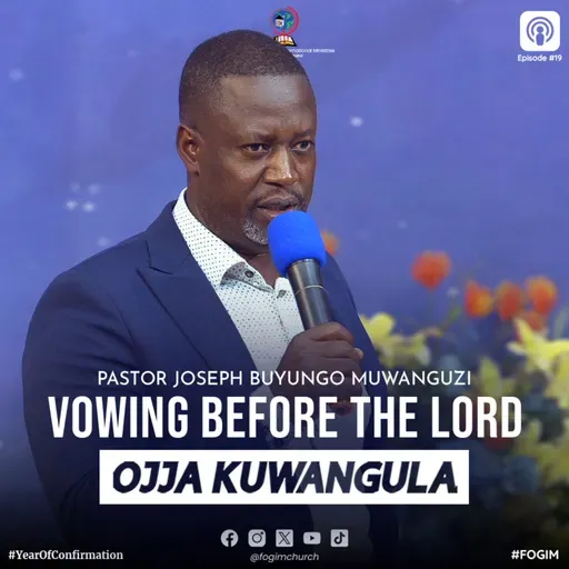 Vowing Before The Lord (Okweyama Eri Mukama) - Pastor Joseph Buyungo Muwanguzi