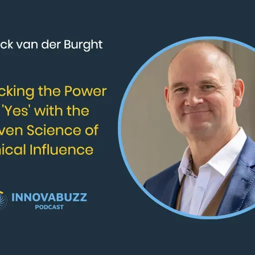 Patrick van der Burght, Unlocking the Power of 'Yes' with the Proven Science of Ethical Influence - Innova.Buzz 688
