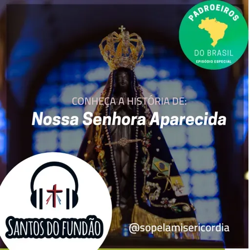 #085 - Nossa Senhora Aparecida (padroeira do Brasil)