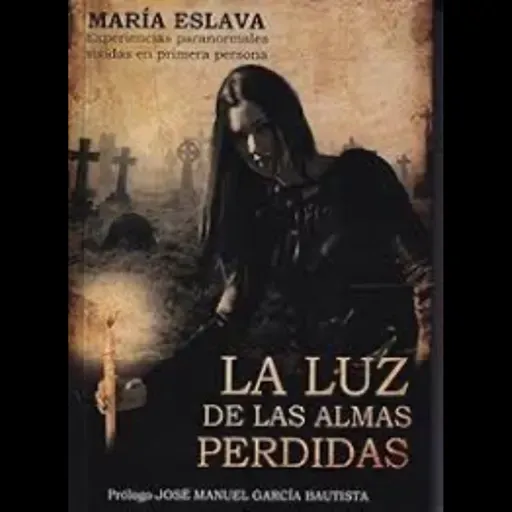 “La luz de las almas perdidas” con MARÍA ESLAVA