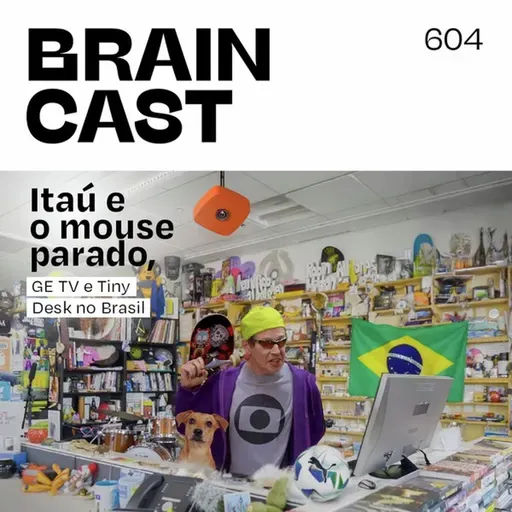 Itaú e o mouse parado, GE TV e Tiny Desk no Brasil