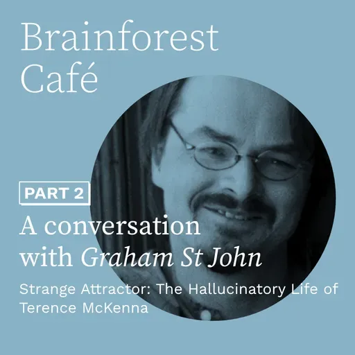 (2nd Installment) Strange Attractor: The Hallucinatory Life of Terence McKenna